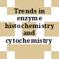 Trends in enzyme histochemistry and cytochemistry [E-Book]