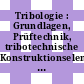 Tribologie : Grundlagen, Prüftechnik, tribotechnische Konstruktionselemente : Normen: Stand der gedruckten Normen: Oktober 1989.