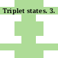 Triplet states. 3.