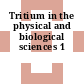 Tritium in the physical and biological sciences 1