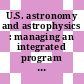 U.S. astronomy and astrophysics : managing an integrated program [E-Book] /