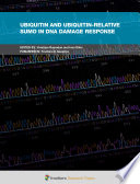 Ubiquitin and Ubiquitin-Relative SUMO in DNA Damage Response [E-Book] /