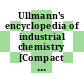 Ullmann's encyclopedia of industrial chemistry [Compact Disc] : release 2004