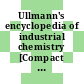 Ullmann's encyclopedia of industrial chemistry [Compact Disc] : release 2005