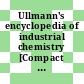 Ullmann's encyclopedia of industrial chemistry [Compact Disc] : release 2007