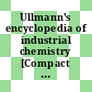 Ullmann's encyclopedia of industrial chemistry [Compact Disc] : release 2008