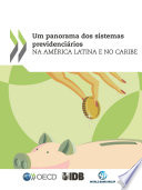 Um Panorama dos Sistemas Previdenciários na América Latina e no Caribe [E-Book] /