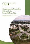 Umsteuern erforderlich: Klimaschutz im Verkehrssektor : Sondergutachten November 2017 /