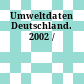 Umweltdaten Deutschland. 2002 /