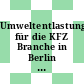 Umweltentlastungskonzept für die KFZ Branche in Berlin West Phase 0001: Grundlagenerhebung : Endbericht.