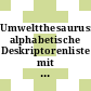 Umweltthesaurus: alphabetische Deskriptorenliste mit Erläuterungen : Stand: 17.06.1994.