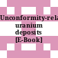 Unconformity-related uranium deposits [E-Book] /