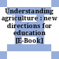 Understanding agriculture : new directions for education [E-Book] /