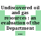 Undiscovered oil and gas resources : an evaluation of the Department of the Interior's 1989 assessment procedures [E-Book] /