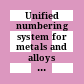 Unified numbering system for metals and alloys : Metals and alloys currently covered by UNS numbers, July, 1974.