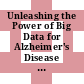 Unleashing the Power of Big Data for Alzheimer's Disease and Dementia Research [E-Book]: Main Points of the OECD Expert Consultation on Unlocking Global Collaboration to Accelerate Innovation for Alzheimer's Disease and Dementia /