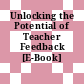 Unlocking the Potential of Teacher Feedback [E-Book] /