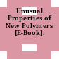 Unusual Properties of New Polymers [E-Book].
