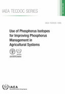 Use of phosphorus isotopes for improving phosphorus management in agricultural systems [E-Book] /