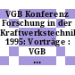 VGB Konferenz Forschung in der Kraftwerkstechnik 1995: Vorträge : VGB conference research in power plant technology 1995: lectures : 1995.