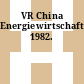 VR China Energiewirtschaft. 1982.
