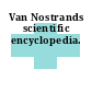 Van Nostrands scientific encyclopedia.
