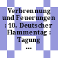 Verbrennung und Feuerungen : 10. Deutscher Flammentag : Tagung Darmstadt 1981