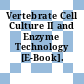 Vertebrate Cell Culture II and Enzyme Technology [E-Book].