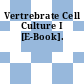 Vertrebrate Cell Culture I [E-Book].