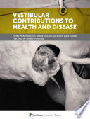 Vestibular Contributions to Health and Disease [E-Book] /