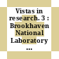 Vistas in research. 3 : Brookhaven National Laboratory lectures in science.