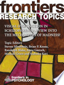 Visual Dysfunction in Schizophrenia: A View into the Mechanisms of Madness? [E-Book] /
