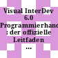 Visual InterDev 6.0 Programmierhandbuch : der offizielle Leitfaden zur Programmierung mit Visual InterDev. 6.0 /