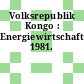 Volksrepublik Kongo : Energiewirtschaft. 1981.