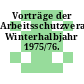 Vorträge der Arbeitsschutzveranstaltungen, Winterhalbjahr 1975/76.