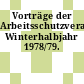 Vorträge der Arbeitsschutzveranstaltungen Winterhalbjahr 1978/79.