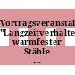 Vortragsveranstaltung "Langzeitverhalten warmfester Stähle und Hochtemperaturwerkstoffe". 9 : Düsseldorf, 05.12.86.