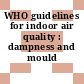 WHO guidelines for indoor air quality : dampness and mould [E-Book]
