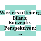 Wasserstoffenergietechnik: Bilanz, Konzepte, Perspektiven: Tagung : Stuttgart, 11.03.1987-12.03.1987