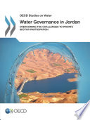 Water Governance in Jordan [E-Book]: Overcoming the Challenges to Private Sector Participation /