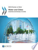 Water and Cities [E-Book]: Ensuring Sustainable Futures /