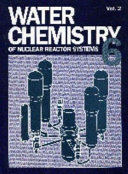 Water chemistry of nuclear reactor systems: international conference 0006 : proceedings vol 0001 : Bournemouth, 12.10.92-15.10.92.