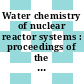 Water chemistry of nuclear reactor systems : proceedings of the international conference. 0004, vol 02 : Bournemouth, 13.10.86-17.10.86.