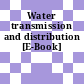 Water transmission and distribution [E-Book]