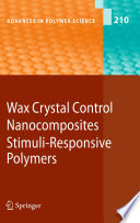Wax Crystal Control · Nanocomposites · Stimuli-Responsive Polymers [E-Book].