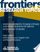 Ways to improve tumor uptake and penetration of drugs into solid tumors [E-Book] /