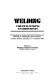 Welding for challenging environments : proceedings of the International Conference on Welding for Challenging Environments, Toronto, Ontario, Canada, 15-17 October 1985 [E-Book] /