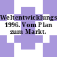Weltentwicklungsbericht. 1996. Vom Plan zum Markt.