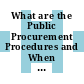 What are the Public Procurement Procedures and When Can They Be Used? [E-Book] /