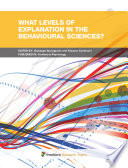 What levels of explanation in the behavioural sciences? [E-Book] /